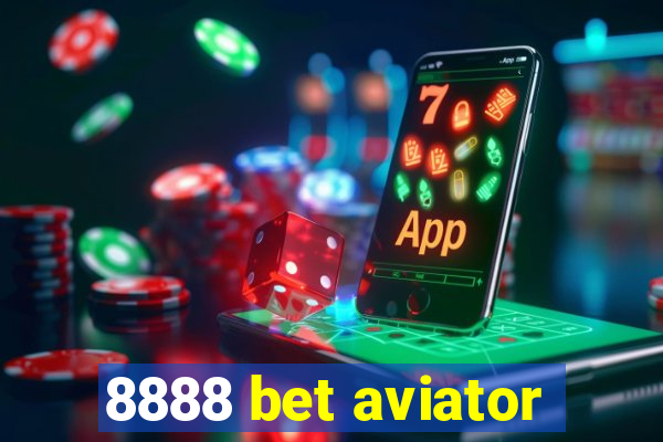 8888 bet aviator